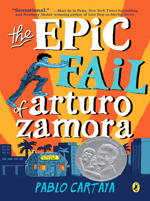 Title details for The Epic Fail of Arturo Zamora by Pablo Cartaya - Available
